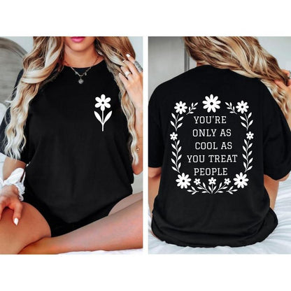 Women's Cotton Graphic Tee - "You're Only As Cool As You Treat People" Positive Affirmation Kindness Motivational Crew Neck Casual Fit Basic Top