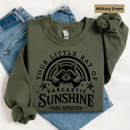 Your Little Ray Of Sarcastic Sunshine Sweatshirt, Sarcastic Shirt, Has Arrived Tee, Funny Raccoon Sweater, Sassy Raccoon, Trendy Shirt