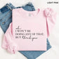 Ok, I Won't Be Doing Any Of That But Thank You Sweatshirt, Funny Quote Sweatshirt