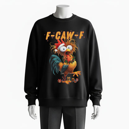 F-CAW-F Christmas Rooster Sweatshirt – Who Touched My Gift?! Edition