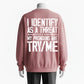 My Pronouns Are TRY/ME Hardcore Attitude Sweatshirt