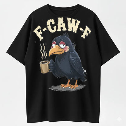 F-CAW-F Coffee Crow T-Shirt