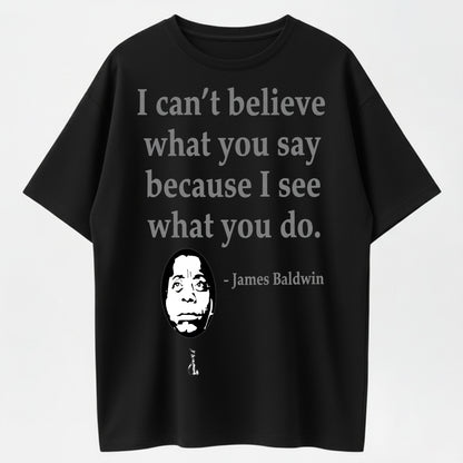 I See What You Did Classic Quote T-Shirt