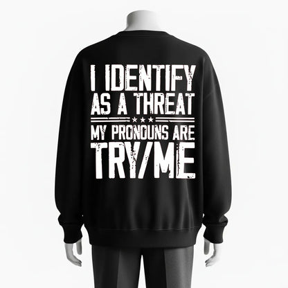 My Pronouns Are TRY/ME Hardcore Attitude Sweatshirt
