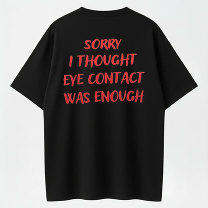 EYE CONTACT WAS ENOUGH Introvert Social Humor T-Shirt