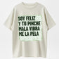 I’m Happy, I Don’t Care About Your Negativity T-Shirt