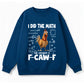 I Did the Math, the Answer is F-CAW-F Sweatshirt