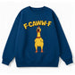 F-CAWW-F Exaggerated Funny Screaming Chicken Sweatshirt