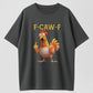 F-CAW-F Rooster Gesture T-Shirt