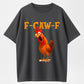 F-CAW-F Funny Chicken Distressed Style Sarcastic Rooster Pun Farm Lover T-Shirt