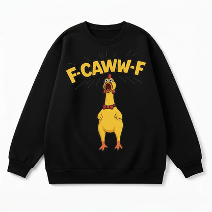 F-CAWW-F Exaggerated Funny Screaming Chicken Sweatshirt