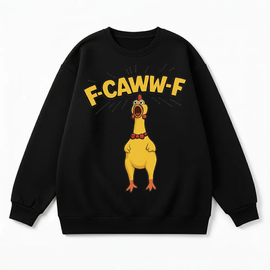 F-CAWW-F Exaggerated Funny Screaming Chicken Sweatshirt