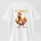 F-CAW-F Rooster Gesture T-Shirt