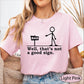 Comfort Colors Well Thats Not A Good Sign Shirt