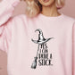 Yes I Can Drive a Stick 100% Cotton Witch Sweatshirt