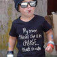 100% Cotton "My Mom Thinks She's in Charge... That's So Cute" Kids T-Shirt