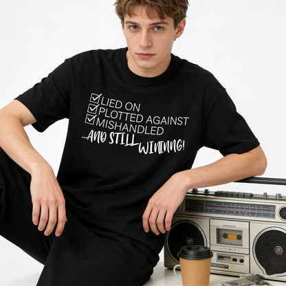 Still Winning Lied Plotted Mishandled Funny Sarcastic Organic Cotton Unisex T-Shirt