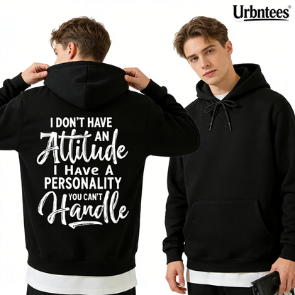 Urbntees I Don't Have an Attitude I Have a Personality You Can't Handle Organic Cotton Unisex Hoodie
