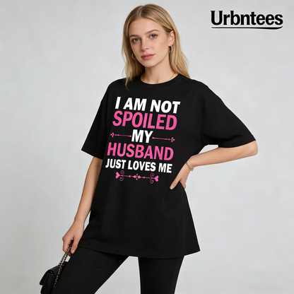 Urbntees I'm Not Spoiled My Husband Just Loves Me Funny Organic Cotton Unisex T-Shirt