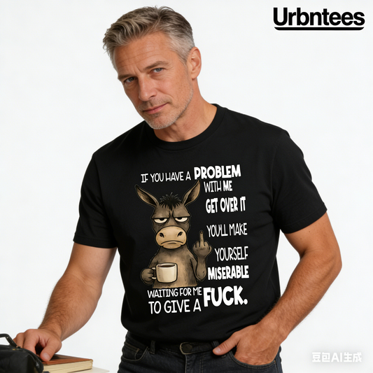Urbntees If You Have a Problem Get Over It Funny Donkey Organic Cotton Unisex T-Shirt