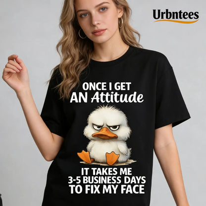 Urbntees Attitude Takes 3-5 Business Days to Fix My Face Funny Duck Organic Cotton Unisex T-Shirt