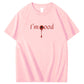 I'm Good Funny Pattern100% Cotton T-Shirt