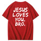 Jesus elsker dig, bror, 100% bomulds t-shirt med mønsterprint