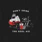 DON’T DRINK THE KOOL AID Skull Drinks Black Print T-shirt