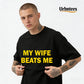 Urbntees My Wife Beats Me Funny Sarcastic Organic Cotton Unisex T-Shirt
