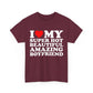 I Love My Super Hot Beautiful Amazing Boyfriend Shirt
