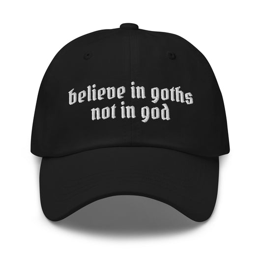 Believe in Goths Not in God hat