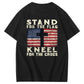 Stand For The Flag Kneel For The Cross Pattern Print 100%Cotton T-Shirt