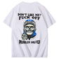 Don't Like Me Fuck Off Problem Solved  Pattern Print 100%Cotton T-Shirt