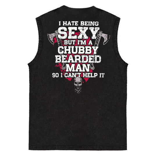 I Hate Being Sexy But I'm A Chubby Bearded Man So I Can't Help It Print Washed Cotton Sleeveless Tank Tops