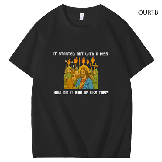 It Started Out With A Kiss How Did It End Up Like This Jessus Art Pattern Print T-Shirt