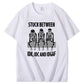 Stuck Between IDK,iDC And IDGAF Pattern Print 100%Cotton T-Shirt