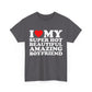 I Love My Super Hot Beautiful Amazing Boyfriend Shirt
