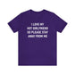 I Love My Hot Girlfriend So Please Stay Away From Me Shirt