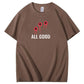 All Good Funny Pattern100% Cotton T-Shirt