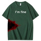 I'm Fine 100% Cotton T-Shirt
