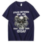 Stuck Between IDK IDC And IDGAF T-Shirt