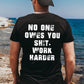 No One Owns You Shit Work Hard  Pattern Print 100%Cotton T-Shirt