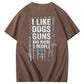I Like Dogs Guns And Maybe 3 People Pattern Print 100%Cotton T-Shirt