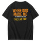 When God Made Me He Grinned And Said This'll Be Fun Pattern Print 100%Cotton Funny T-Shirt