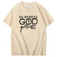 No Worries God Got Me Pattern  Print 100%Cotton T-Shirt