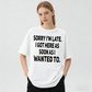 Urbntees Sorry I'm Late I Got Here as Soon as I Wanted To Funny Cotton T-Shirt