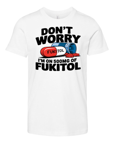 Caution: Fukitol Activated – Funny Mood Shirt