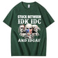 Stuck Between IDK, IDC And IDGAF USA T-Shirt