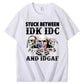Stuck Between IDK, IDC And IDGAF USA T-Shirt