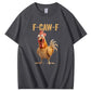 F-Caw-F Chicken 100% Cotton T-Shirt